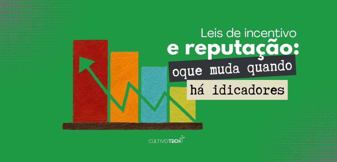 Leis de incentivo e reputação: o que muda quando há indicadores