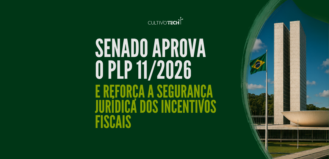 Senado aprova PLP 11/2026 e reforça segurança jurídica para investimentos incentivados